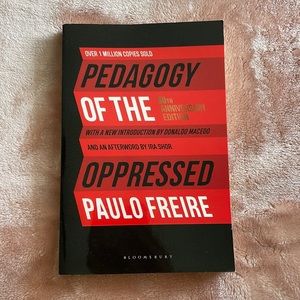 Pedagogy of the Oppressed by Paulo Freire - 50th Anniversary Edition